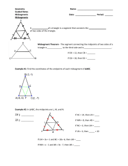 Geometry Name: Guided Notes Midsegments Date: Period: ______