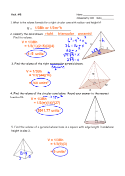 V = 1/3Bh or 1/3πr2h right triangular pyramid V = 1/3Bh = 1/3(½)(2