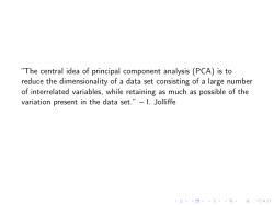 The central idea of principal component analysis (PCA) is