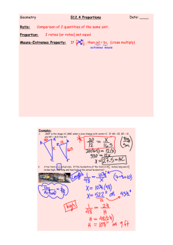2 ratios (or rates) set equal. Means-Extremes Property: If = , then ad