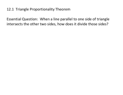 12.1 Triangle Proportionality Theorem Essential Question: When a