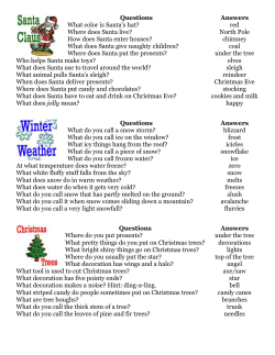 Questions Answers What color is Santa`s hat? red Where does