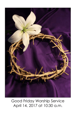 Good Friday Worship Service April 14, 2017 at 10:30 a.m.