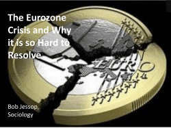 The Eurozone Crisis and Why it is so Hard to Resolve
