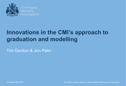 A1 Innovations in the CMI`s approach to graduation and modelling