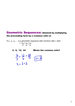 Geometric Sequences: obtained by multiplying the preceeding term