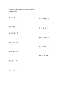 Find the midpoint of the line segment with the given endpoints. 1) (7