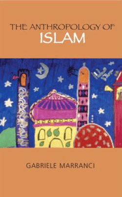 The Anthropology of Islam