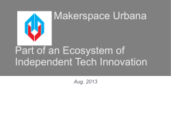 Makerspace Urbana Part of an Ecosystem of Independent Tech