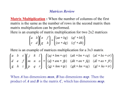 Matrices Review Matrix Multiplication : When the number of columns