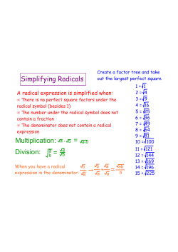 Simplifying Radicals Division: = Multiplication