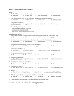 Biology 12 - Biochemistry Practice Exam KEY Water: 1. The bond