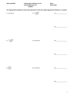 1 Advanced Math Trigonometric Identities 5.4, 6.1 Name Sums