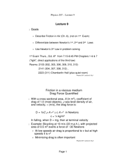 Lecture 9 l Goals Friction in a viscous medium Drag Force Quantified