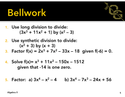 1. Use long division to divide: (3x3 + 11x2 + 1) by (x2 &ndash; 3) 2. Use