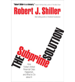 The Subprime Solution: How Today`s Global Financial Crisis