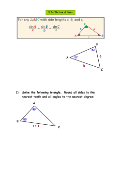 A B C 1) Solve the following triangle. Round all sides to the nearest