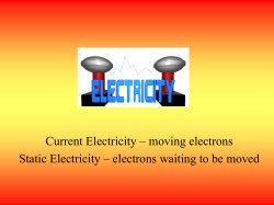 Current Electricity &ndash; moving electrons Static Electricity &ndash; electrons