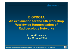 BIOPROTA An explanation for the IUR workshop Worldwide