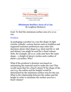 Minimum Surface Area of a Can By Leighton McIntyre Goal: To find