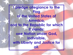 I pledge allegiance to the Flag of the United States of America, and