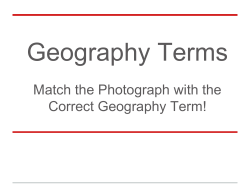 Match the Photograph with the Correct Geography Term!