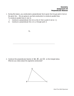 Geometry Assignment #4 Perpendicular Bisector 1. During this