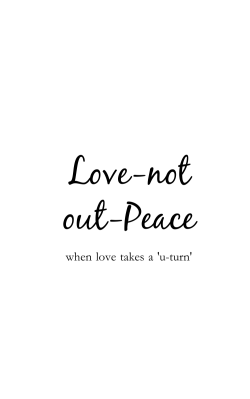 Love-not out-Peace