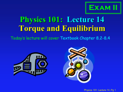 Physics 101: Lecture 14 Torque and Equilibrium