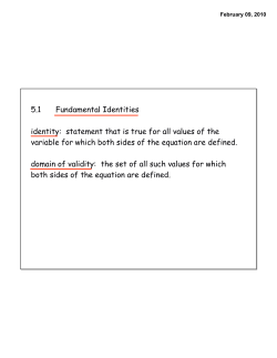 5.1 Fundamental Identities identity: statement that is true for all