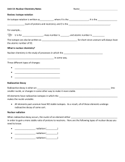 Unit 13: Nuclear Chemistry Notes Name Review: Isotope notation