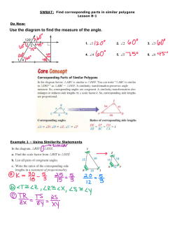 SWBAT: Find corresponding parts in similar polygons Lesson 8
