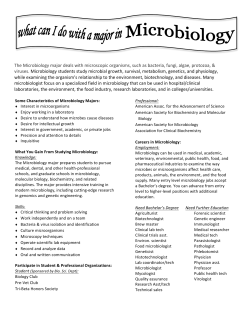 The Microbiology major deals with microscopic organisms, such as