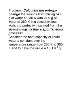 Problem: Calculate the entropy change that results from mixing 54.0
