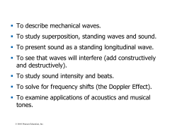 To describe mechanical waves. To study superposition, standing