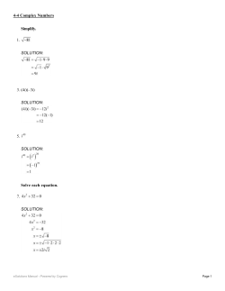 Simplify. 1. SOLUTION: 3. (4i)(&ndash;3i) SOLUTION: 5. SOLUTION: Solve