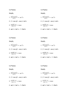 5.2 Practice Simplify. 1. = 2     2. (1 + cos x)(1 &ndash; cos x) = sin2x 3. =