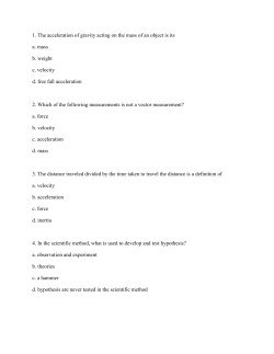 1. The acceleration of gravity acting on the mass of an object