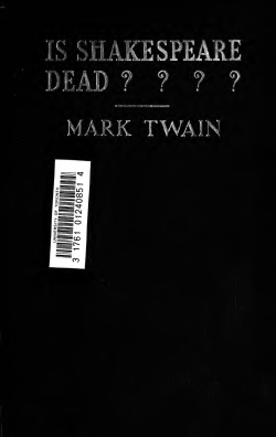 Is Shakespeare dead? From my autobiography [by] Mark Twain