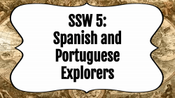 SSW 5: Spanish and Portuguese Explorers