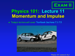 Physics 101: Lecture 11 Momentum and Impulse