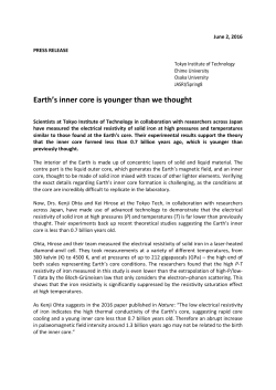 PRESS RELEASE "Earth`s inner core is younger than we thought"