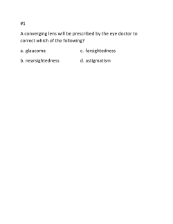 1 A converging lens will be prescribed by the eye