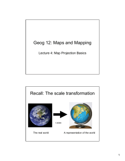 Geog 12: Maps and Mapping Recall: The scale transformation