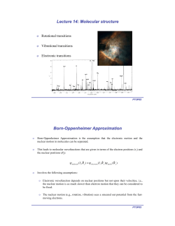 o Rotational transitions o Vibrational transitions o Electronic transitions