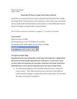GIS Center Tutorial April 1, 2009 Exporting GIS Data to Google Earth