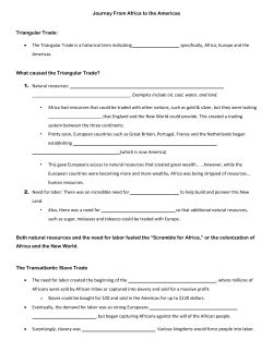 Journey From Africa to the Americas Triangular Trade: &bull; The