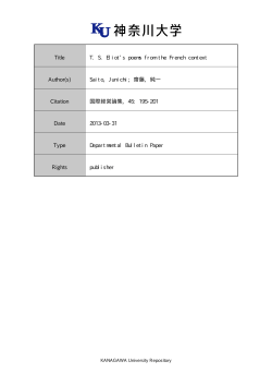 Title T. S. Eliot`s poems from the French context Author(s) Saito