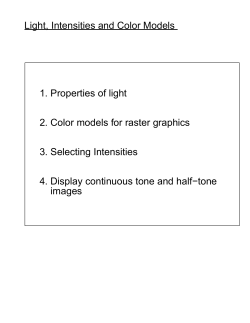 Light, Intensities and Color Models 1. Properties of