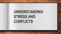 UNDERSTANDING STRESS AND CONFLICTS